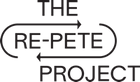 THE RE-PETE PROJECT